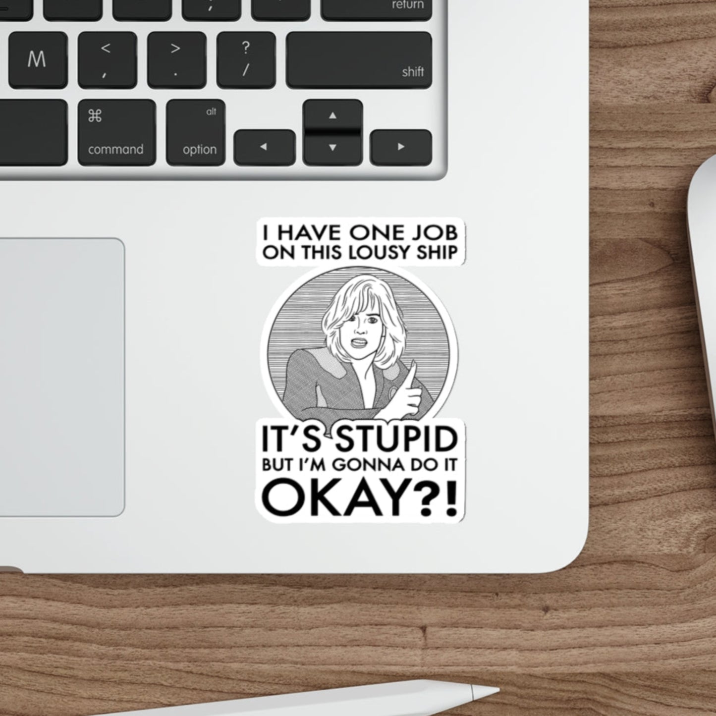 It's Stupid But I'm Gonna Do It - Gwen DeMarco, Galaxy Quest - Sticker