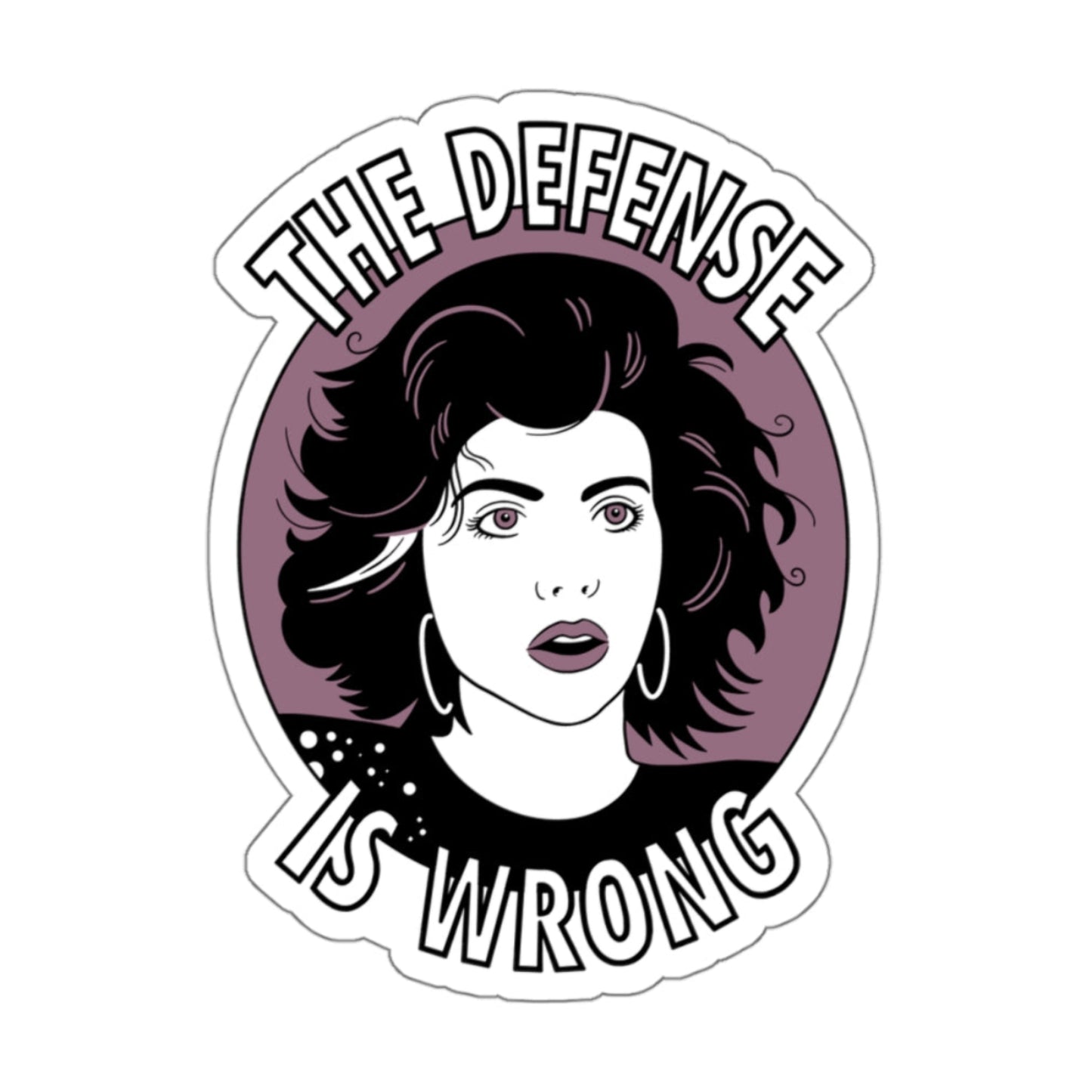 The Defense Is Wrong - Mona Lisa Vito, My Cousin Vinny - Sticker