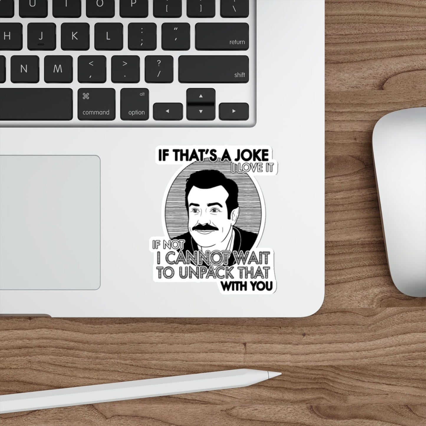 If That's A Joke I Love It - Ted Lasso - Sticker