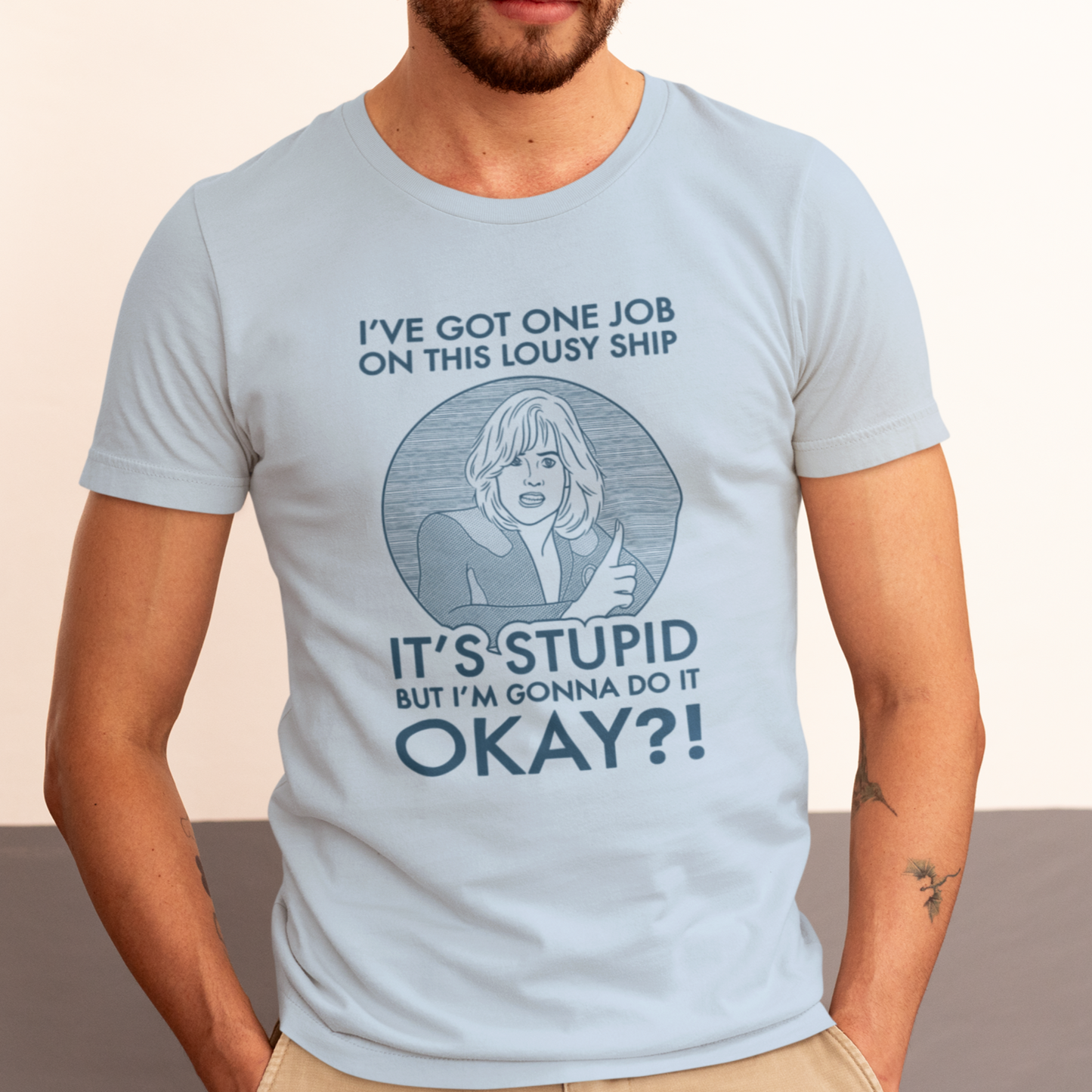 It's Stupid But I'm Gonna Do It - Gwen DeMarco, Galaxy Quest - Unisex T-Shirt