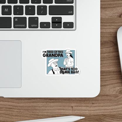 I'm Tired Of This, Grandpa! - The Warden and her Grandpa, Holes - Sticker