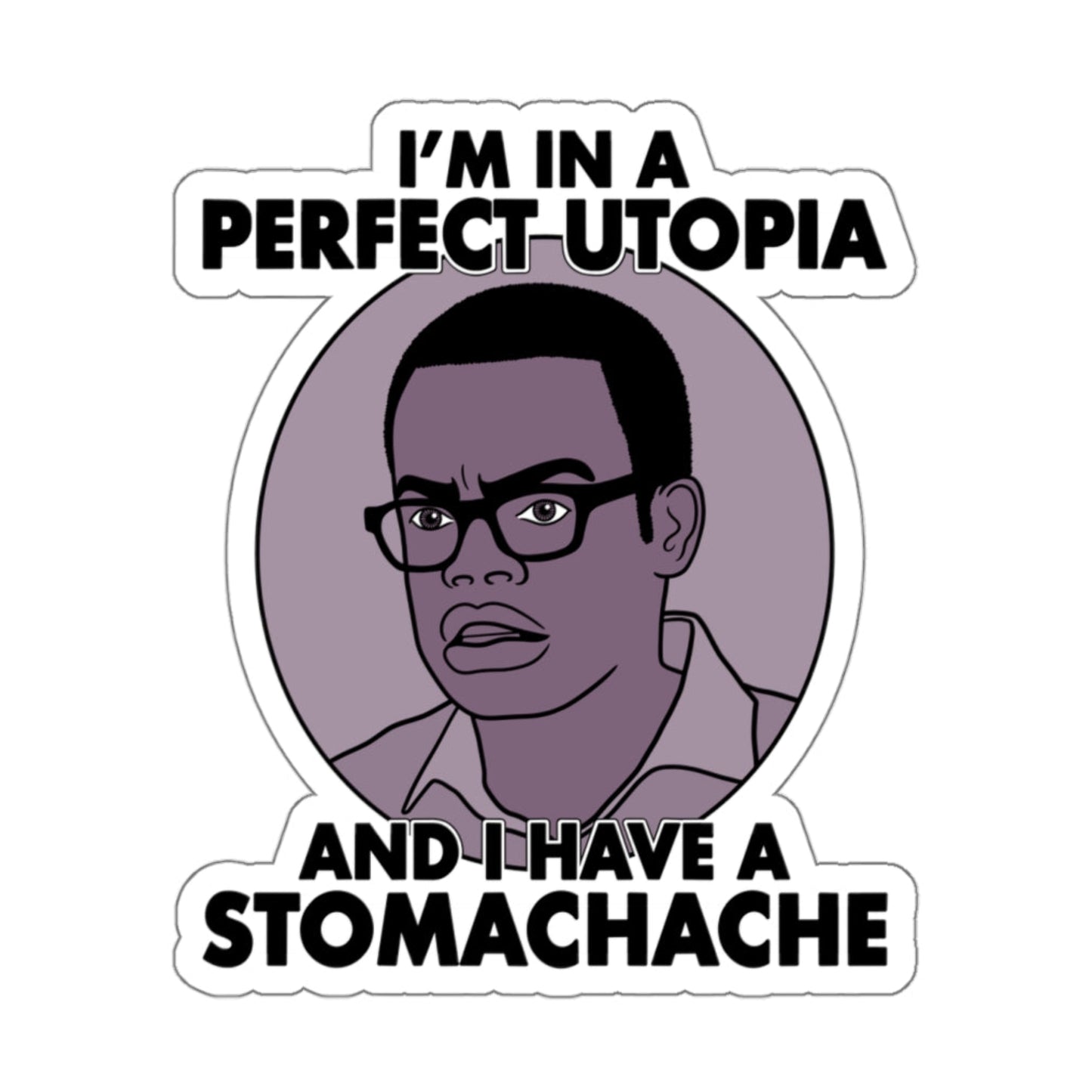I Have A Stomachache - Chidi Anagonye, The Good Place - Sticker