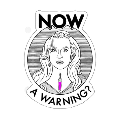 Sticker with a portrait of a woman, a pen, and text 'NOW A WARNING?' on a white background