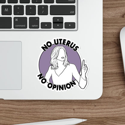 No Uterus, No Opinion - Rachel Green, Friends - Sticker