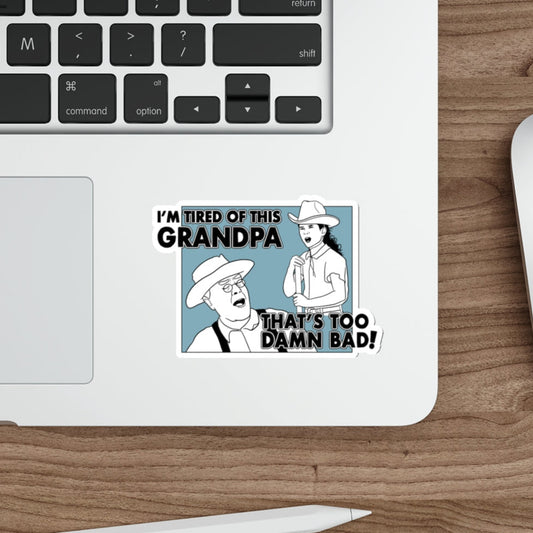 I'm Tired Of This, Grandpa! - The Warden and her Grandpa, Holes - Sticker