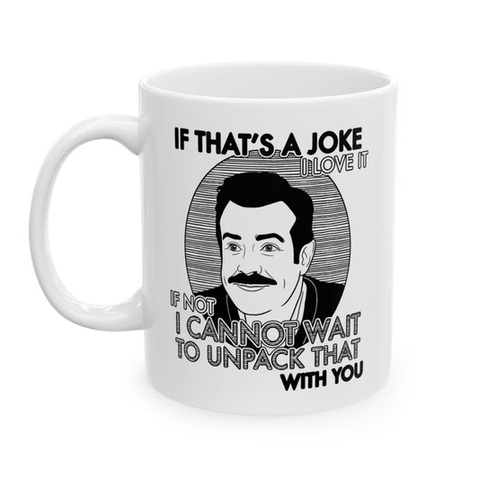 If That's A Joke I Love It - Ted Lasso - Mug