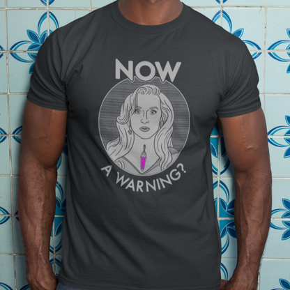 NOW A Warning? - Madeline Ashton, Death Becomes Her - Unisex T-Shirt