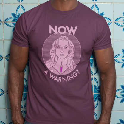 NOW A Warning? - Madeline Ashton, Death Becomes Her - Unisex T-Shirt