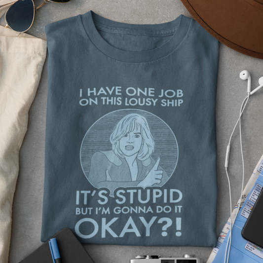 It's Stupid But I'm Gonna Do It - Gwen DeMarco, Galaxy Quest - Unisex T-Shirt