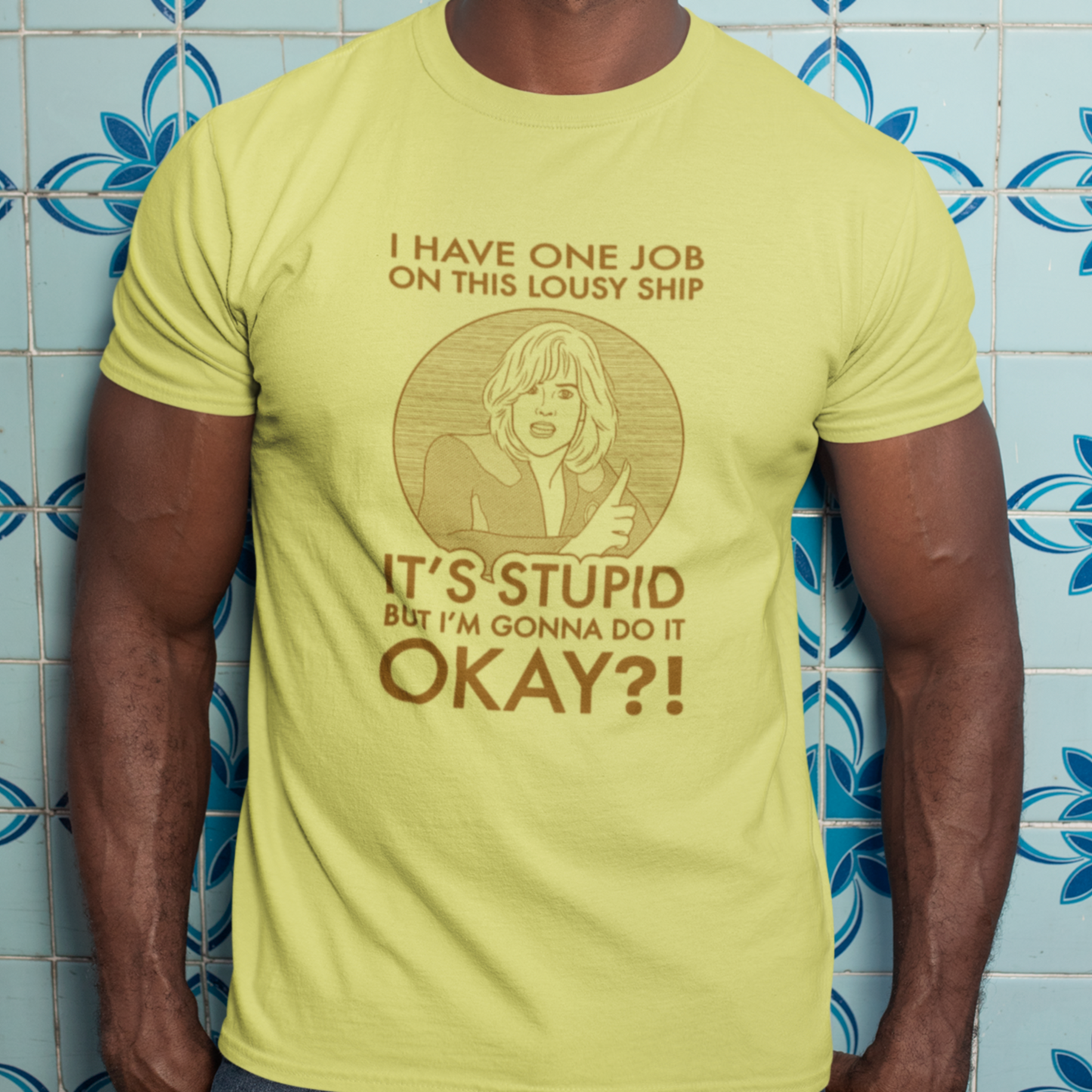 It's Stupid But I'm Gonna Do It - Gwen DeMarco, Galaxy Quest - Unisex T-Shirt