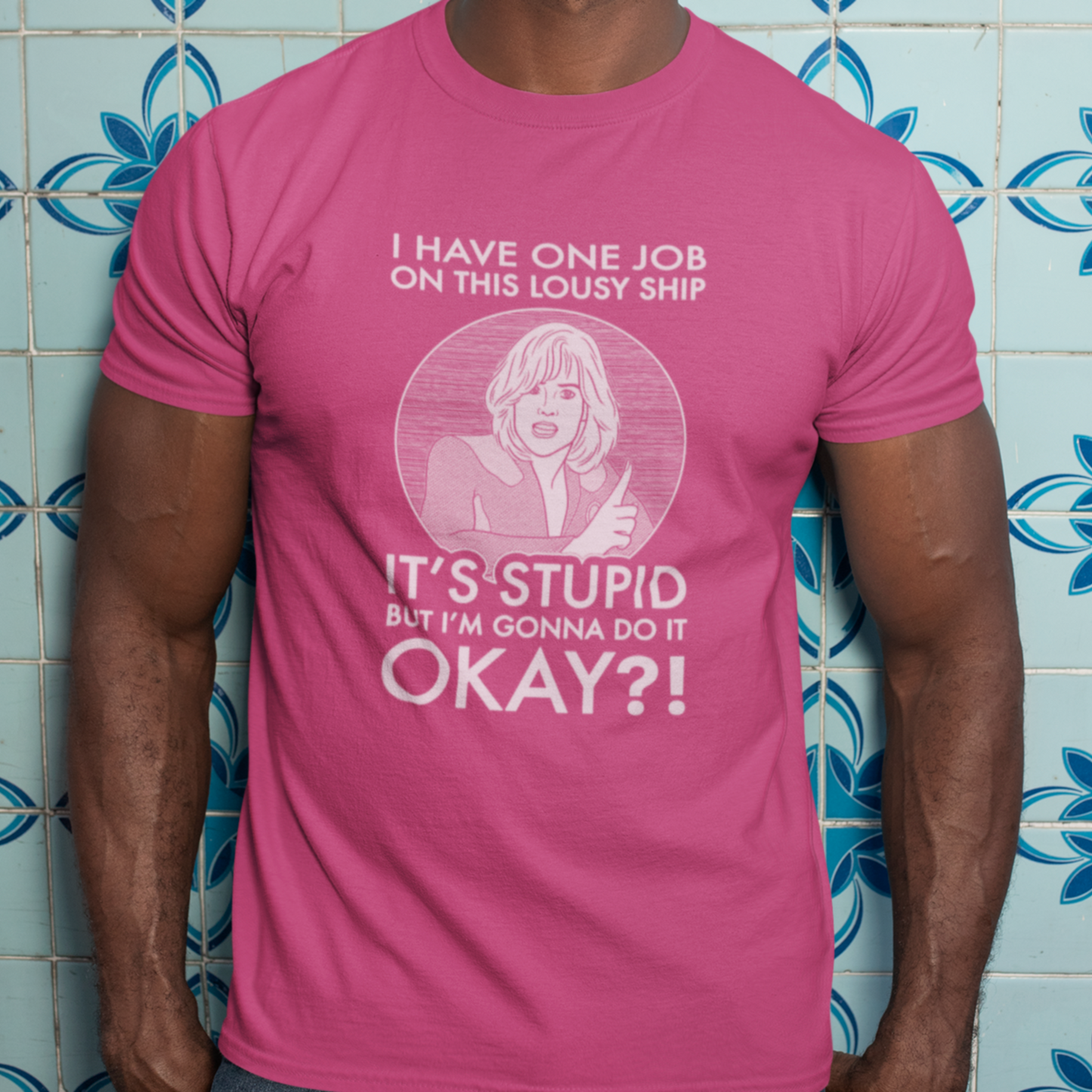 It's Stupid But I'm Gonna Do It - Gwen DeMarco, Galaxy Quest - Unisex T-Shirt