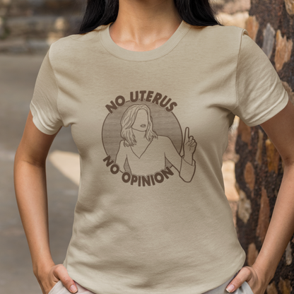 No Uterus, No Opinion - Rachel Green, Friends - Unisex T-Shirt