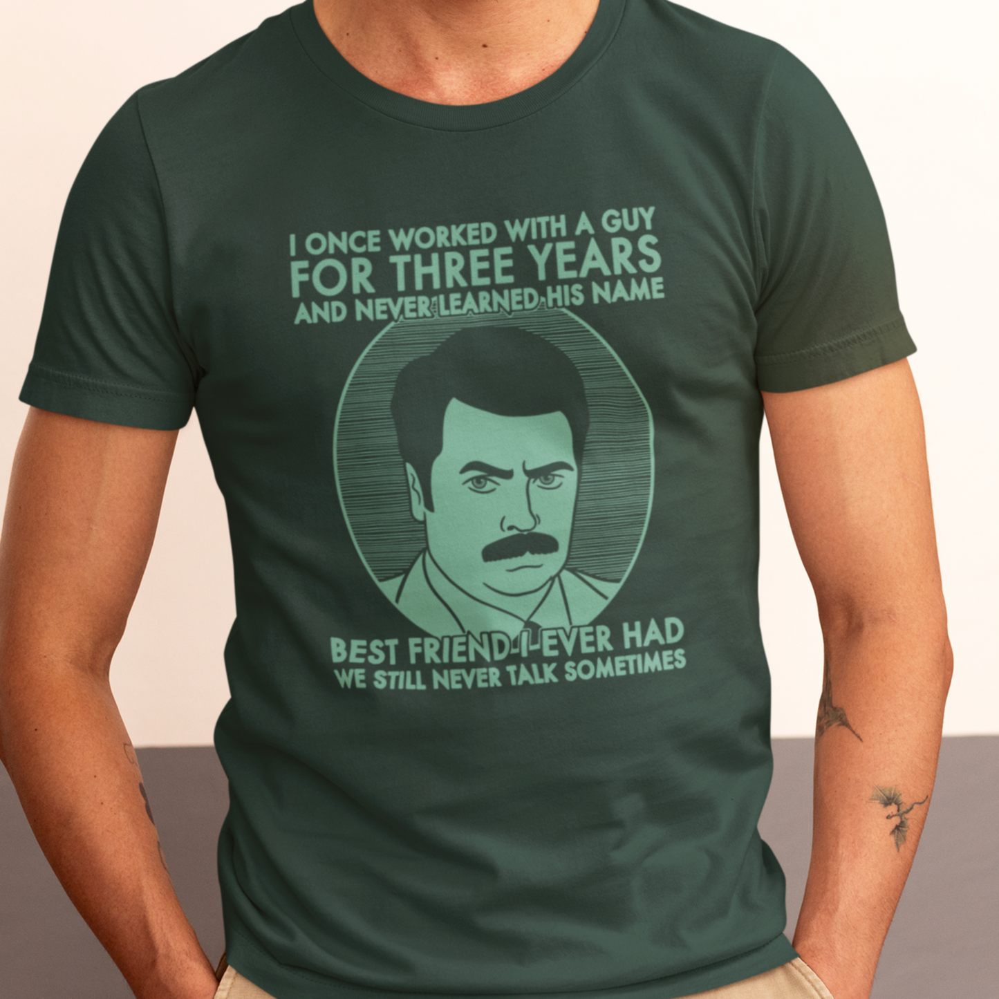 Best Friend I Ever Had - Ron Swanson, Parks & Recreation - Unisex T-Shirt