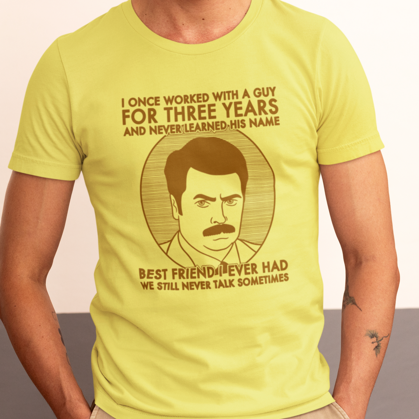 Best Friend I Ever Had - Ron Swanson, Parks & Recreation - Unisex T-Shirt