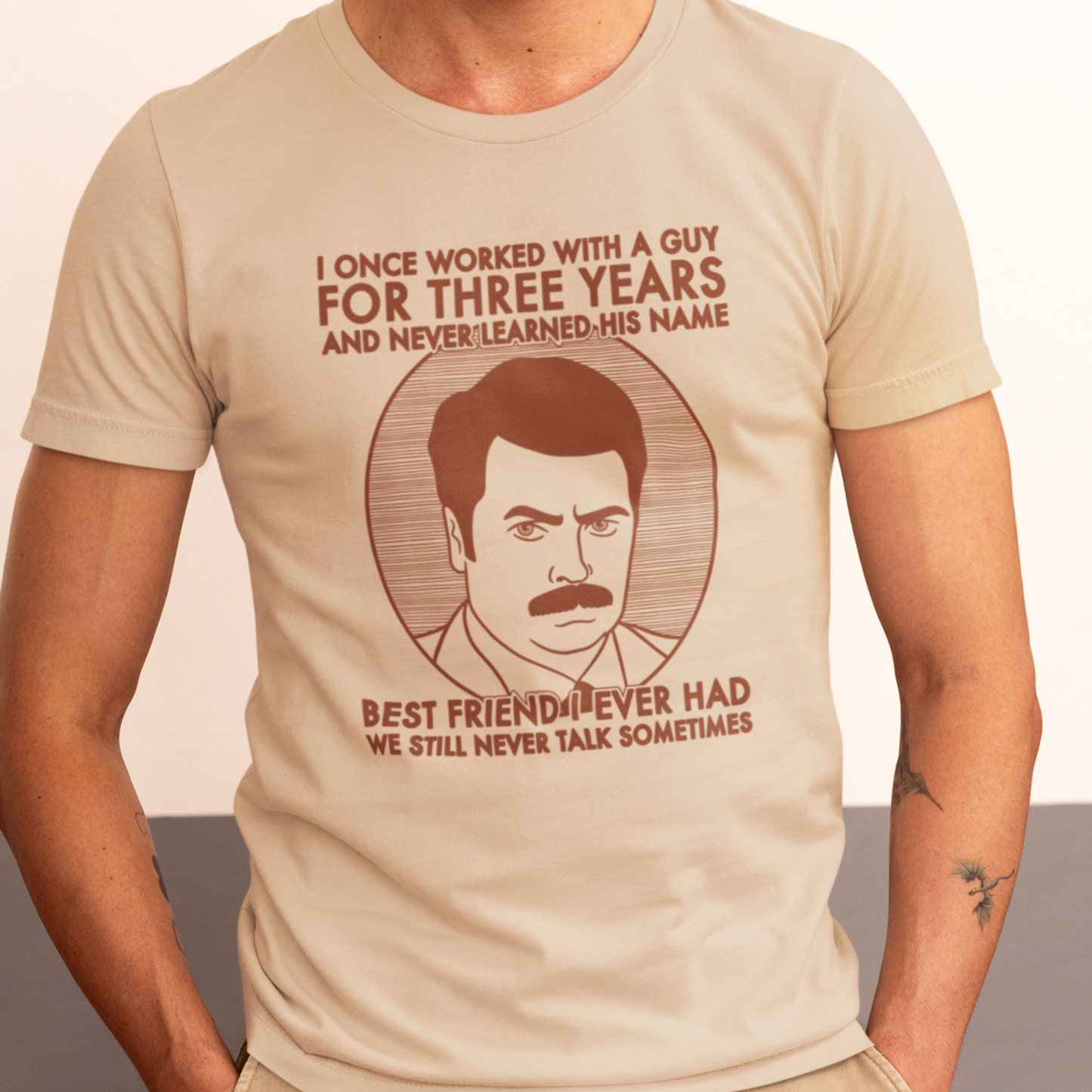 Best Friend I Ever Had - Ron Swanson, Parks & Recreation - Unisex T-Shirt
