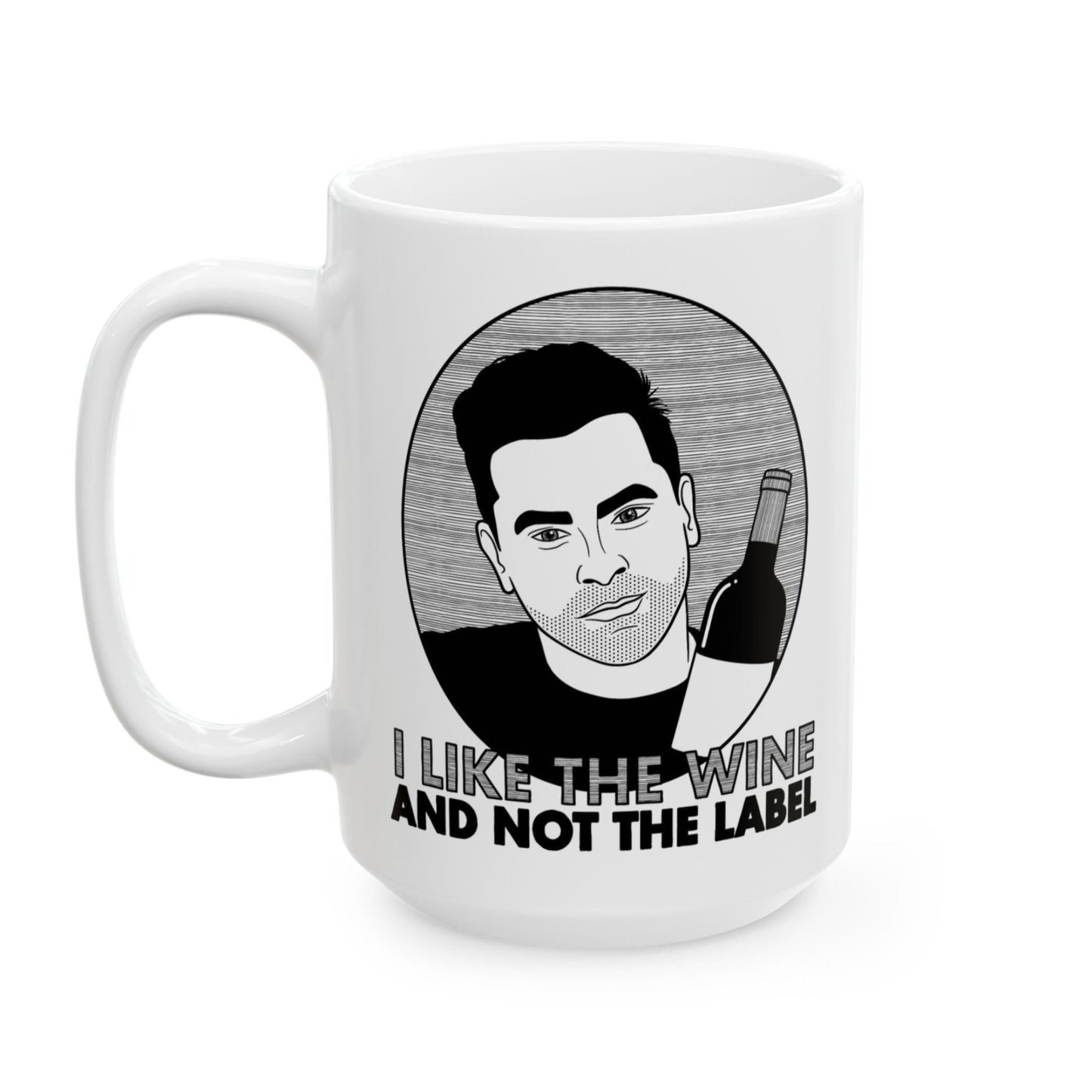 I Like The Wine And Not The Label - David Rose, Schitt's Creek - Mug