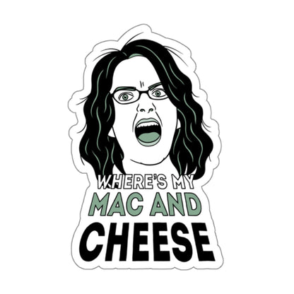 Where's My Mac And Cheese?! - Liz Lemon, 30 Rock - Sticker
