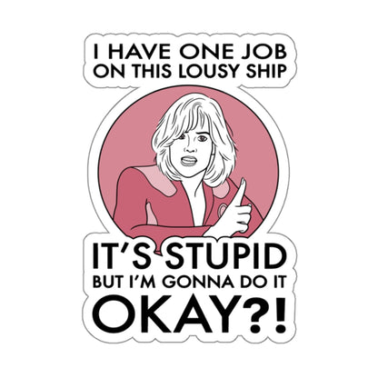 It's Stupid But I'm Gonna Do It - Gwen DeMarco, Galaxy Quest - Sticker