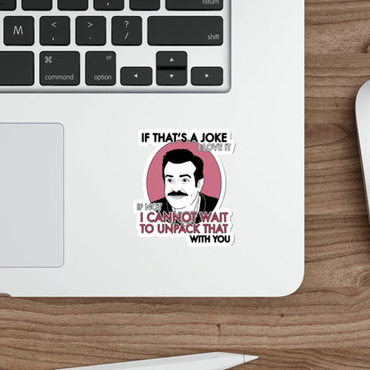 If That's A Joke I Love It - Ted Lasso - Sticker