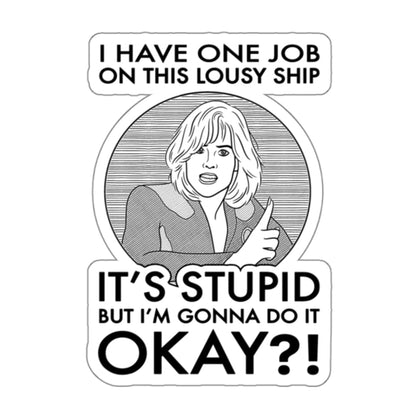 It's Stupid But I'm Gonna Do It - Gwen DeMarco, Galaxy Quest - Sticker