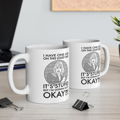 It's Stupid But I'm Gonna Do It - Gwen DeMarco, Galaxy Quest - Mug
