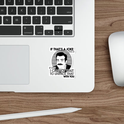 If That's A Joke I Love It - Ted Lasso - Sticker