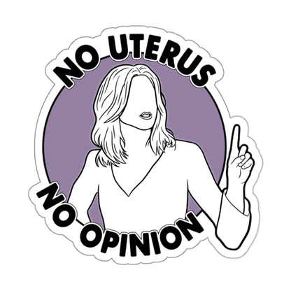 No Uterus, No Opinion - Rachel Green, Friends - Sticker