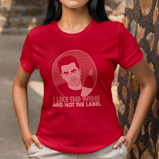 I Like The Wine And Not The Label - David Rose, Schitt's Creek - Unisex T-Shirt