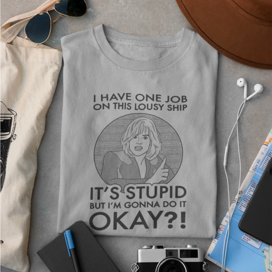 It's Stupid But I'm Gonna Do It - Gwen DeMarco, Galaxy Quest - Unisex T-Shirt