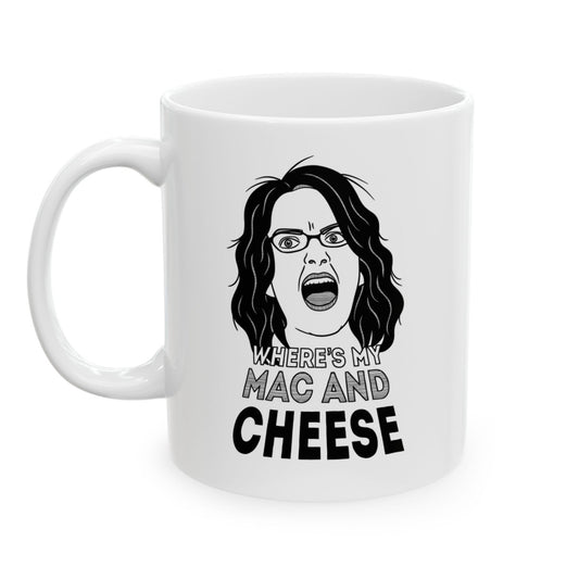 Wheres My Mac And Cheese Liz Lemon Tina Fey 30 Rock Mug 11 oz