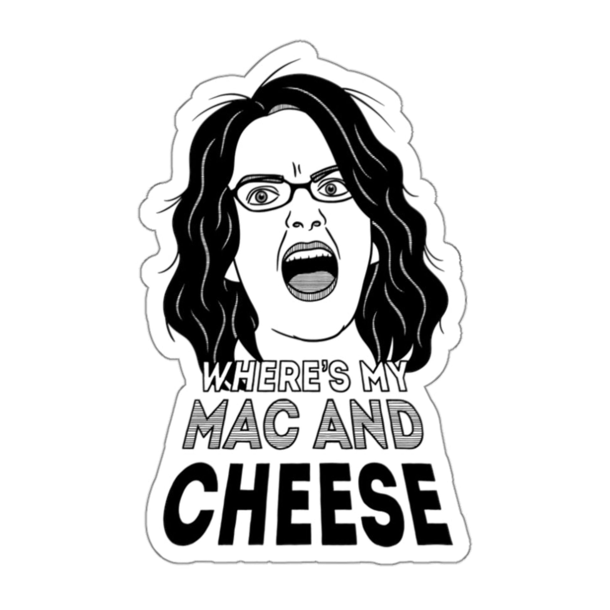 Wheres My Mac And Cheese Liz Lemon 30 Rock Tina Fey Sticker