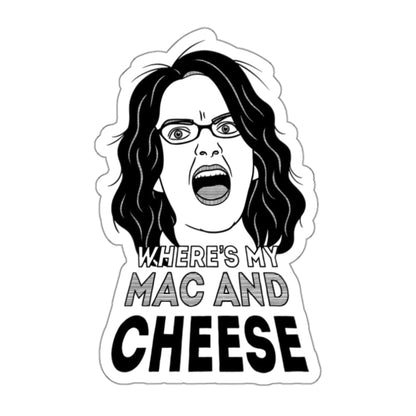Wheres My Mac And Cheese Liz Lemon 30 Rock Tina Fey Sticker