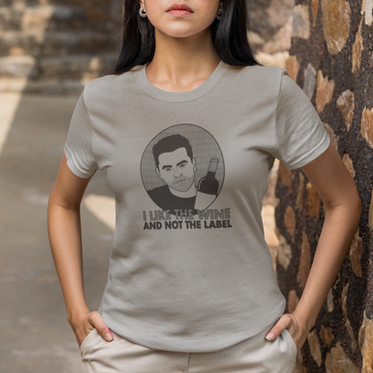 I Like The Wine And Not The Label - David Rose, Schitt's Creek - Unisex T-Shirt