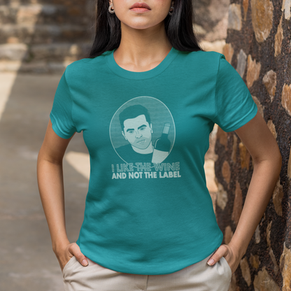 I Like The Wine And Not The Label - David Rose, Schitt's Creek - Unisex T-Shirt