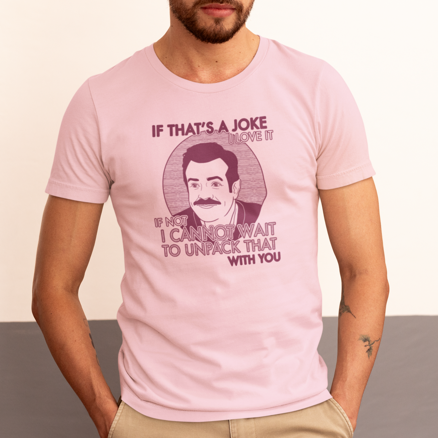 If That's A Joke I Love It - Ted Lasso - Unisex T-Shirt