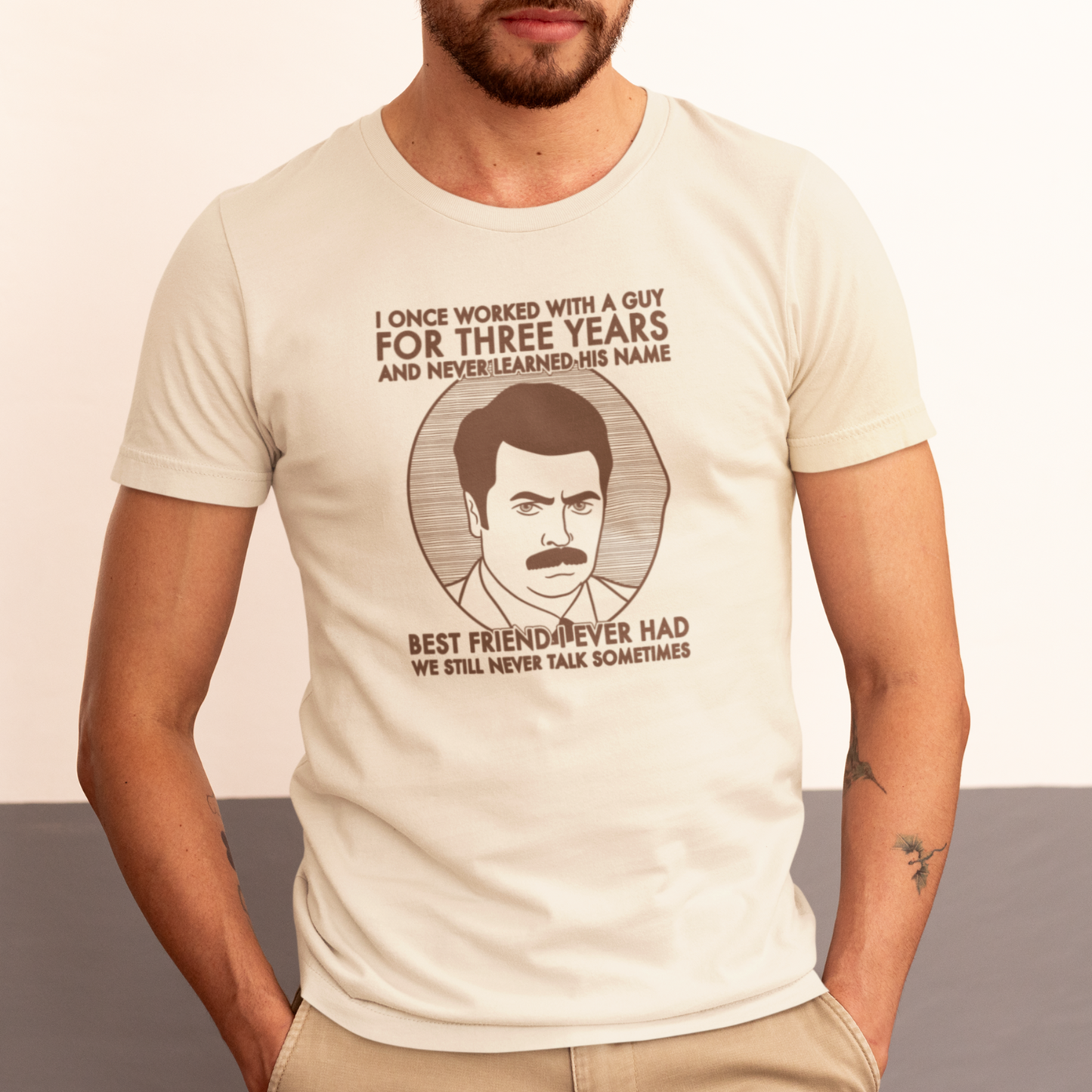 Best Friend I Ever Had - Ron Swanson, Parks & Recreation - Unisex T-Shirt