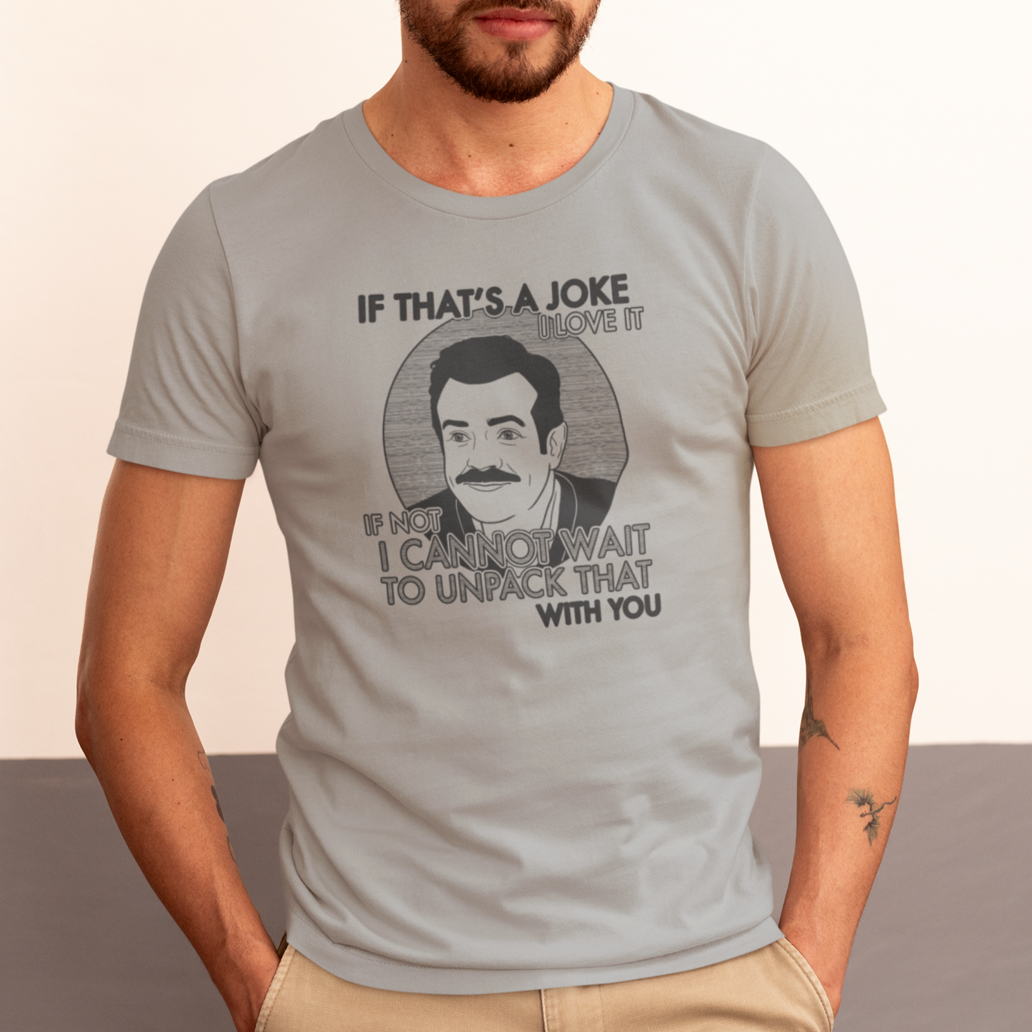 If That's A Joke I Love It - Ted Lasso - Unisex T-Shirt