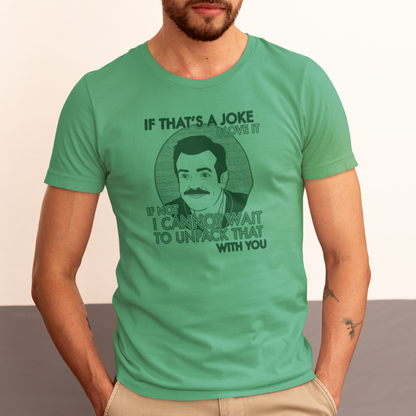 If That's A Joke I Love It - Ted Lasso - Unisex T-Shirt