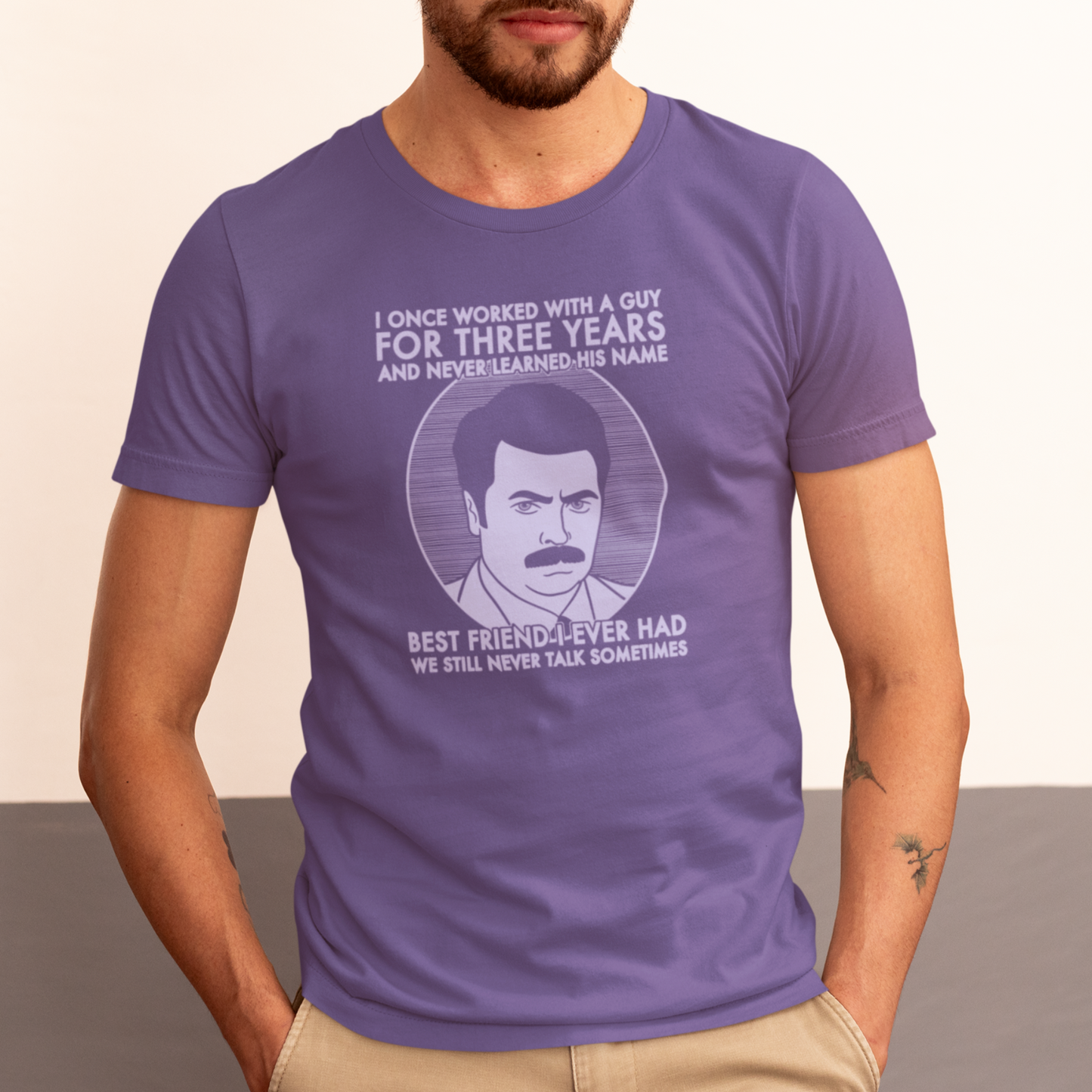 Best Friend I Ever Had - Ron Swanson, Parks & Recreation - Unisex T-Shirt