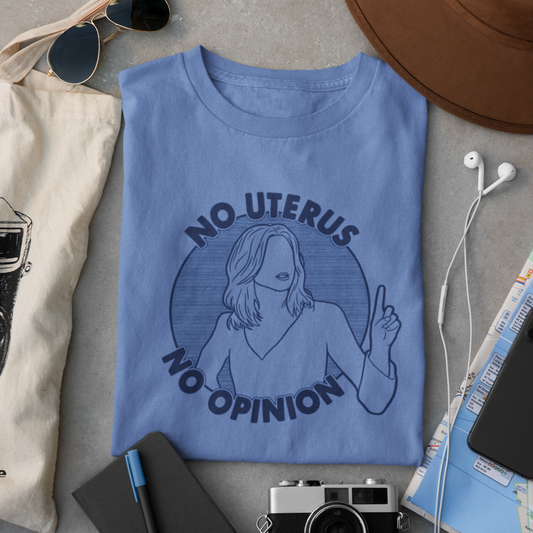 No Uterus, No Opinion - Rachel Green, Friends - Unisex T-Shirt