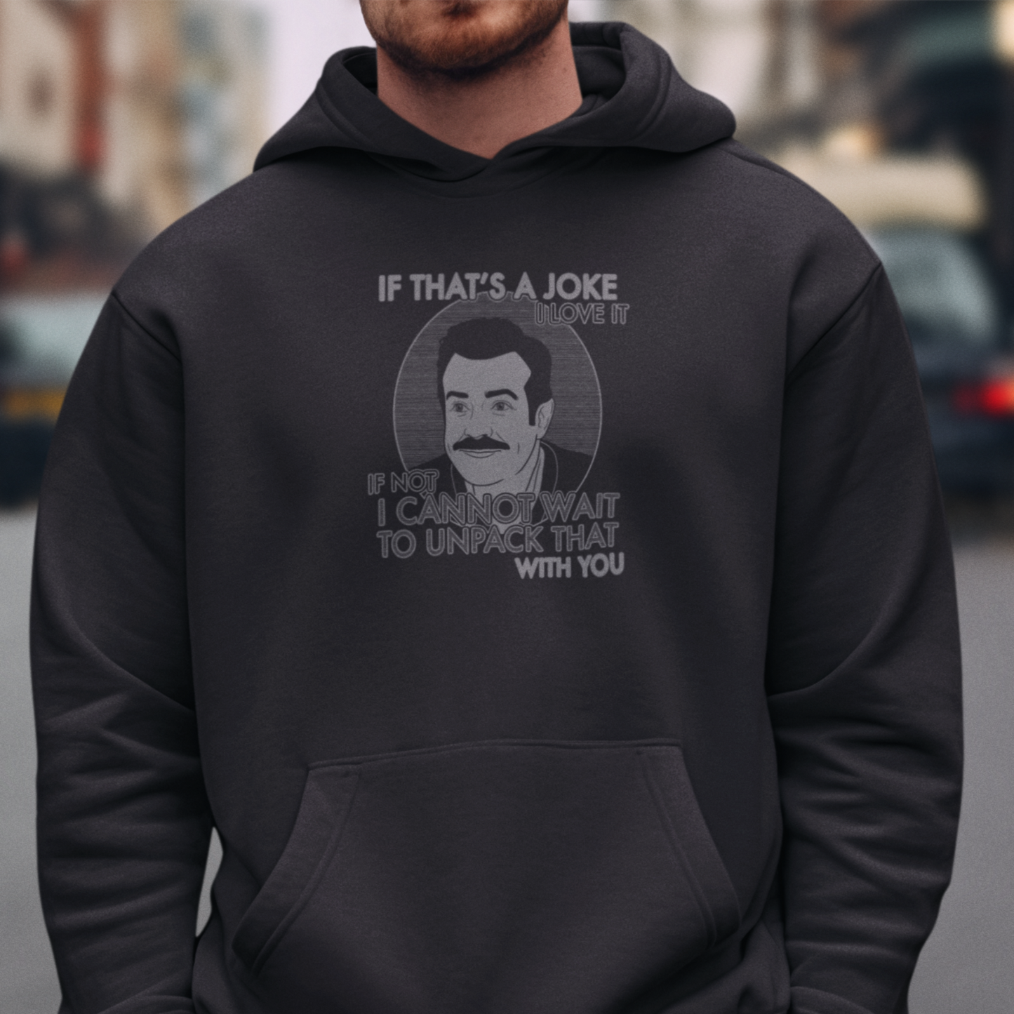 If That's A Joke I Love It - Ted Lasso - Unisex Hoodie