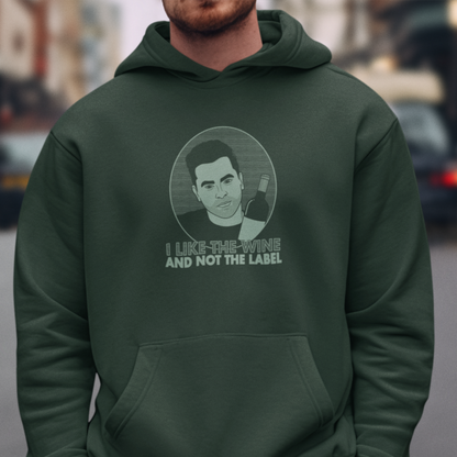 I Like The Wine And Not The Label - David Rose, Schitt's Creek - Unisex Hoodie