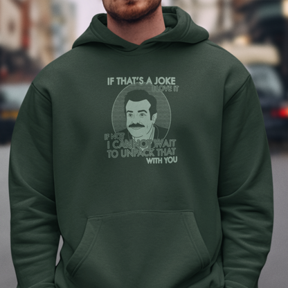 If That's A Joke I Love It - Ted Lasso - Unisex Hoodie