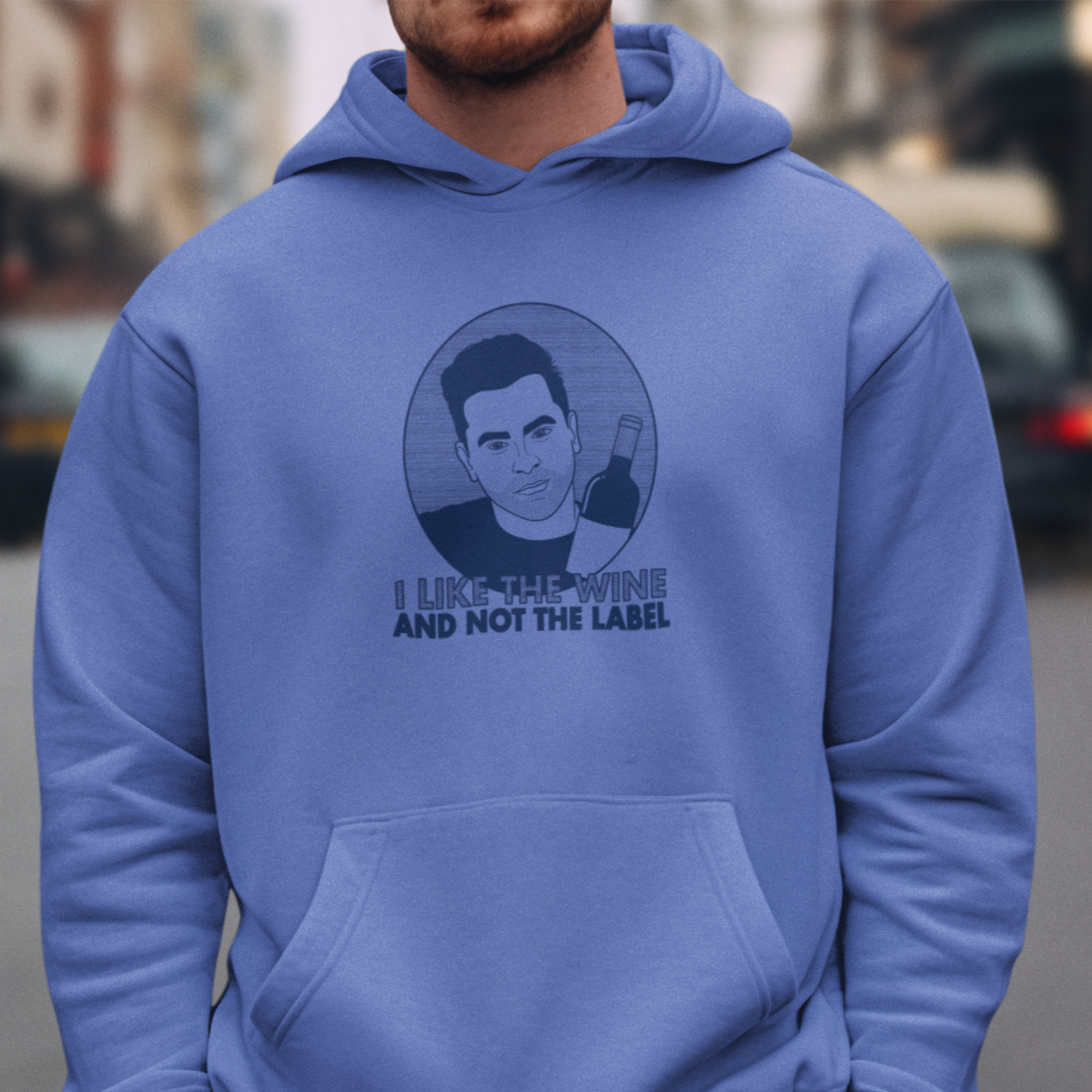 I Like The Wine And Not The Label - David Rose, Schitt's Creek - Unisex Hoodie