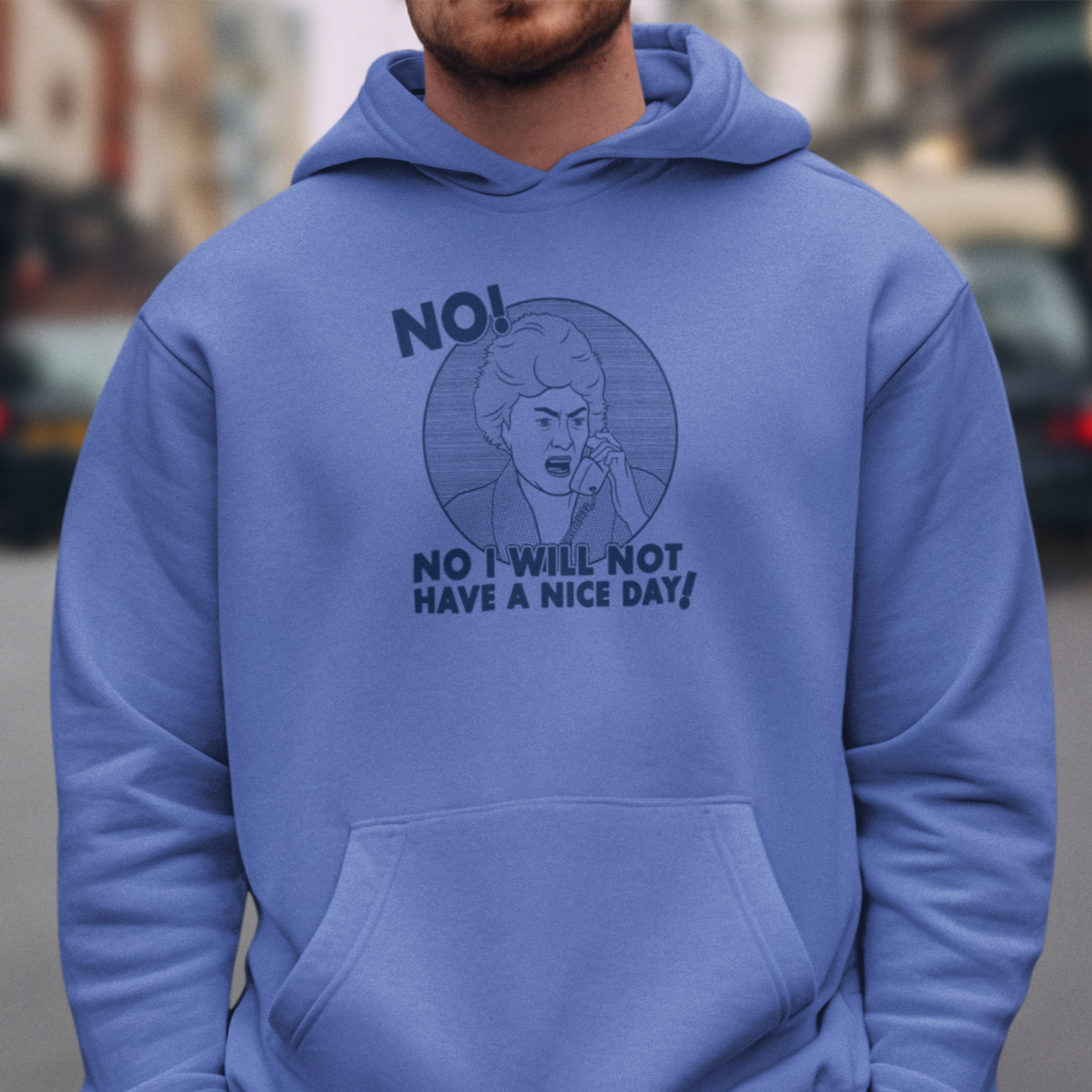 No I Will Not Have A Nice Day! - Dorothy Zbornak, Golden Girls - Unisex Hoodie