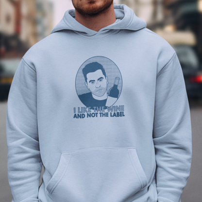 I Like The Wine And Not The Label - David Rose, Schitt's Creek - Unisex Hoodie