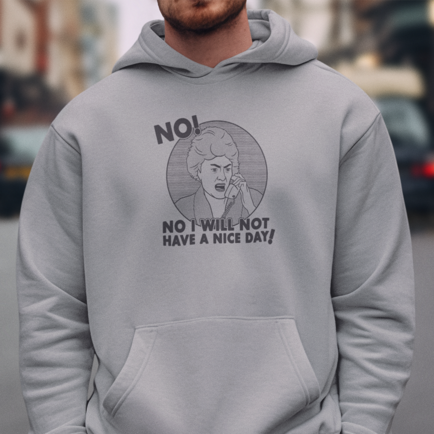 No I Will Not Have A Nice Day! - Dorothy Zbornak, Golden Girls - Unisex Hoodie